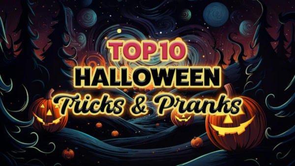 Top 10 Halloween Tricks & Pranks For A Spooktacular Time!